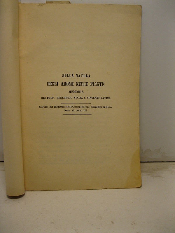 Sulla natura degli aromi nelle piante. Estratto dal Bullettino della Corrispondenza Scientifica di Roma, n. 42, anno III